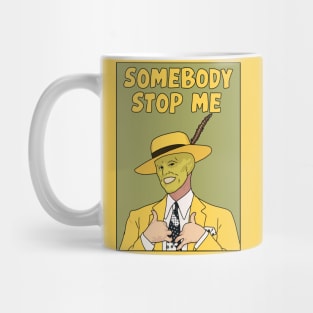 "Somebody Stop Me" The Mask Mug